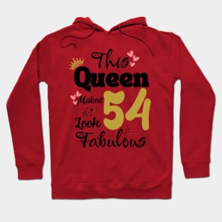 This Queen Makes 54 Look Fabulous 54Th Birthday Hoodie